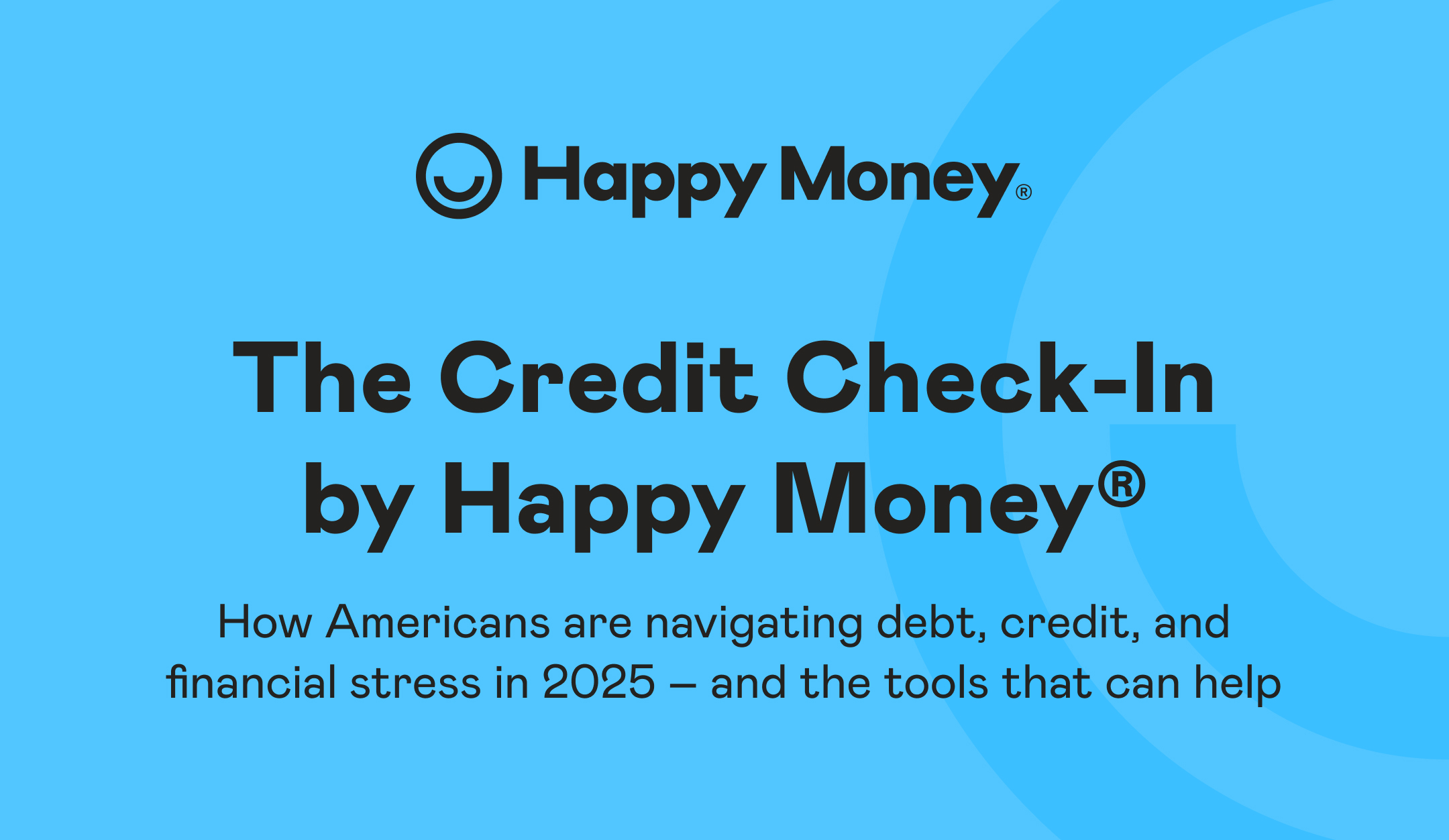 Download the complete report: The 2025 Credit Check-In by Happy Money