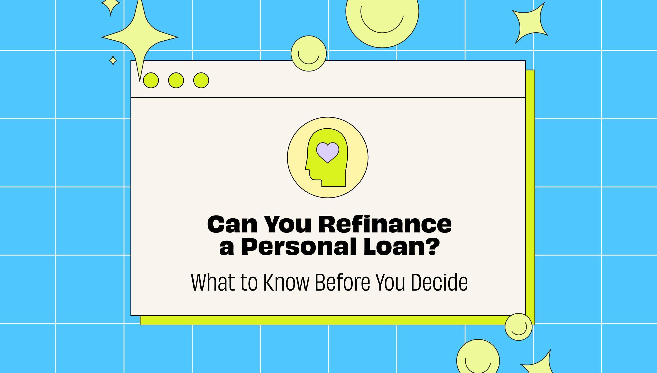 Can you refinance a personal loan? What to know before you decide